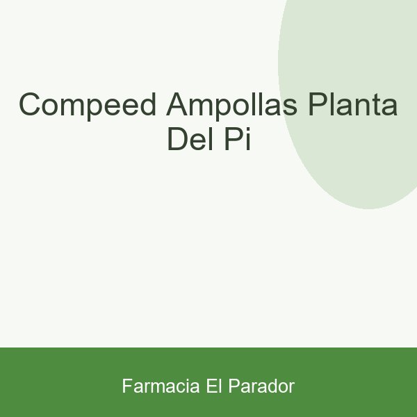 COMPEED AMPOLLAS PLANTA DEL PI