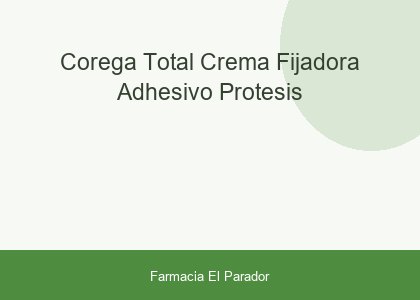 COREGA TOTAL CREMA FIJADORA ADHESIVO PROTESIS