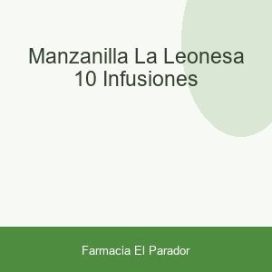 MANZANILLA LA LEONESA 10 INFUSIONES