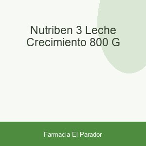 NUTRIBEN 3 LECHE CRECIMIENTO 800 G