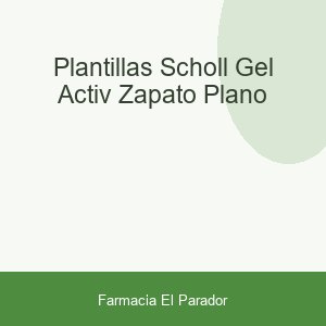 PLANTILLAS SCHOLL GEL ACTIV ZAPATO PLANO