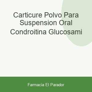 CARTICURE POLVO PARA SUSPENSION ORAL CONDROITINA  GLUCOSAMI