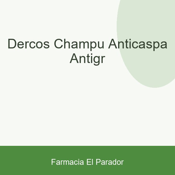 DERCOS CHAMPU ANTICASPA ANTIGR