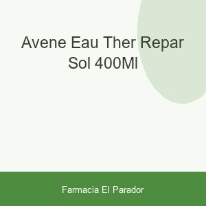 AVENE EAU THER REPAR SOL 400ML