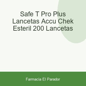 SAFE T-PRO PLUS LANCETAS ACCU-CHEK ESTERIL  200 LANCETAS