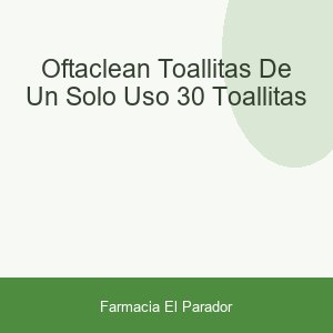 OFTACLEAN TOALLITAS DE UN SOLO USO  30 TOALLITAS