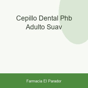 CEPILLO DENTAL PHB ADULTO SUAV