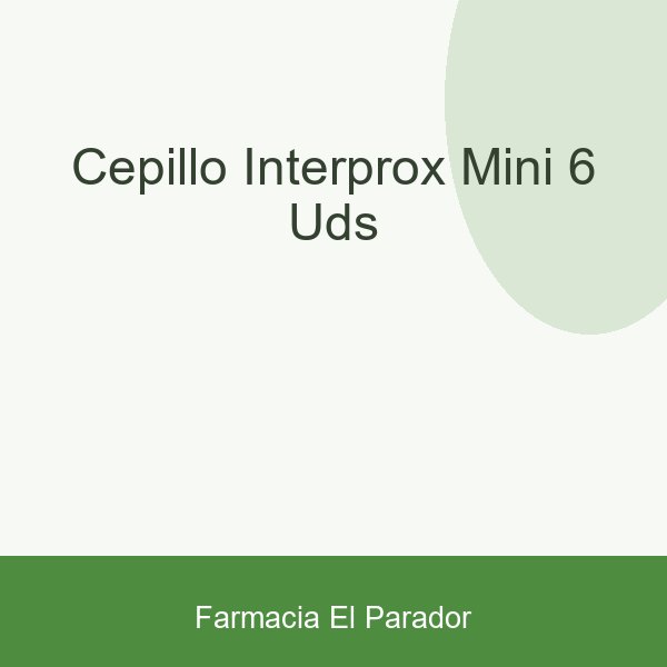 CEPILLO INTERPROX MINI 6 UDS