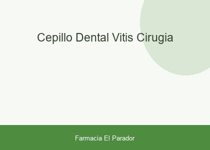 CEPILLO DENTAL VITIS CIRUGIA