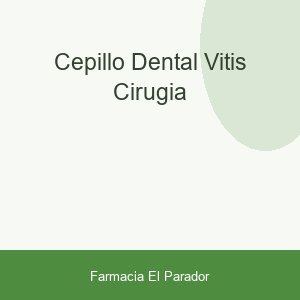 CEPILLO DENTAL VITIS CIRUGIA