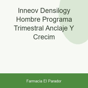 INNEOV DENSILOGY HOMBRE PROGRAMA TRIMESTRAL ANCLAJE Y CRECIM