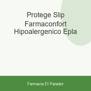 PROTEGE-SLIP FARMACONFORT HIPOALERGENICO EPLA