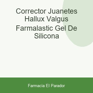 CORRECTOR JUANETES HALLUX VALGUS FARMALASTIC GEL DE SILICONA