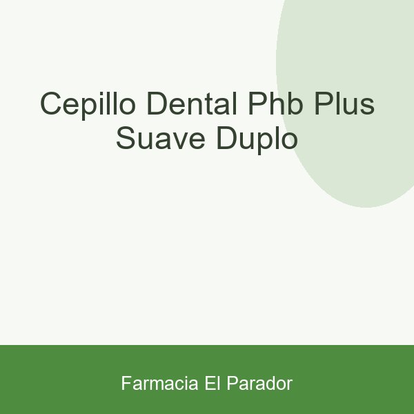 CEPILLO DENTAL PHB PLUS SUAVE DUPLO