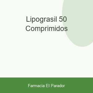 LIPOGRASIL 50 COMPRIMIDOS
