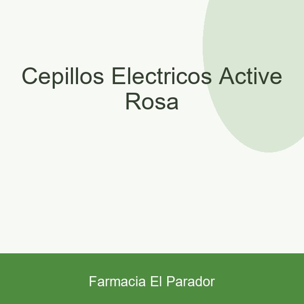 CEPILLOS ELECTRICOS ACTIVE ROSA