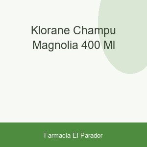 KLORANE CHAMPU MAGNOLIA 400 ML