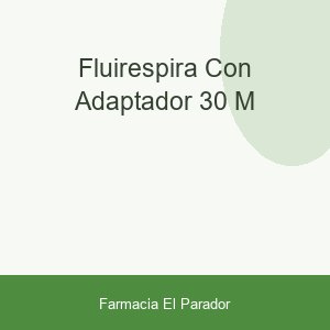 FLUIRESPIRA CON ADAPTADOR 30 M