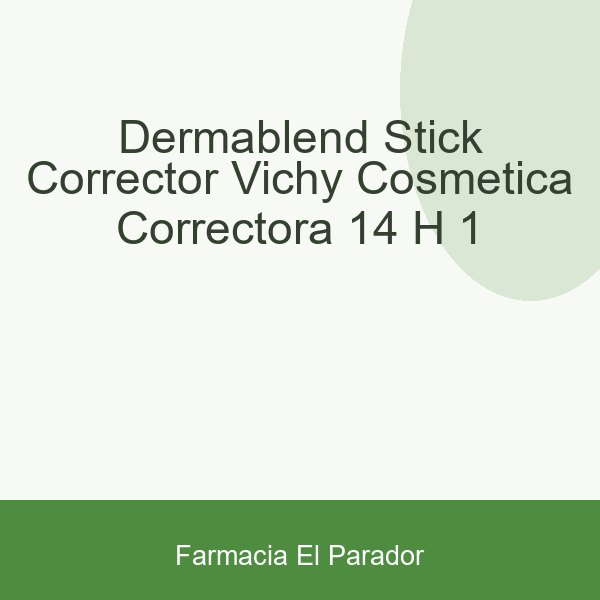 DERMABLEND STICK CORRECTOR VICHY COSMETICA CORRECTORA 14 H 1