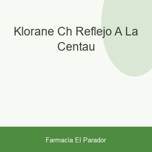 KLORANE CH REFLEJO A LA CENTAU