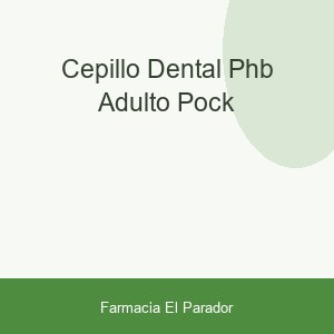 CEPILLO DENTAL PHB ADULTO POCK