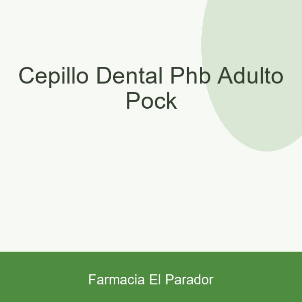 CEPILLO DENTAL PHB ADULTO POCK