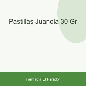 PASTILLAS JUANOLA 30 GR.