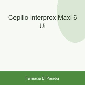 CEPILLO INTERPROX MAXI 6 UI.