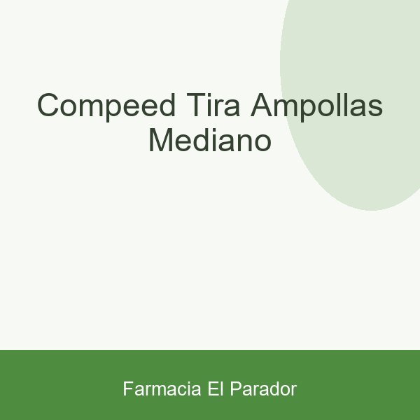 COMPEED TIRA AMPOLLAS MEDIANO