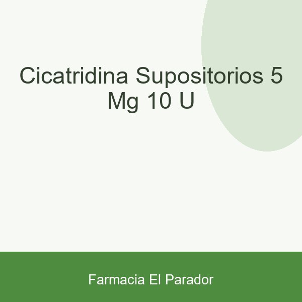 CICATRIDINA SUPOSITORIOS  5 MG 10 U