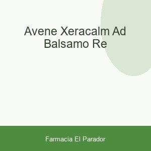 AVENE XERACALM A.D. BALSAMO RE