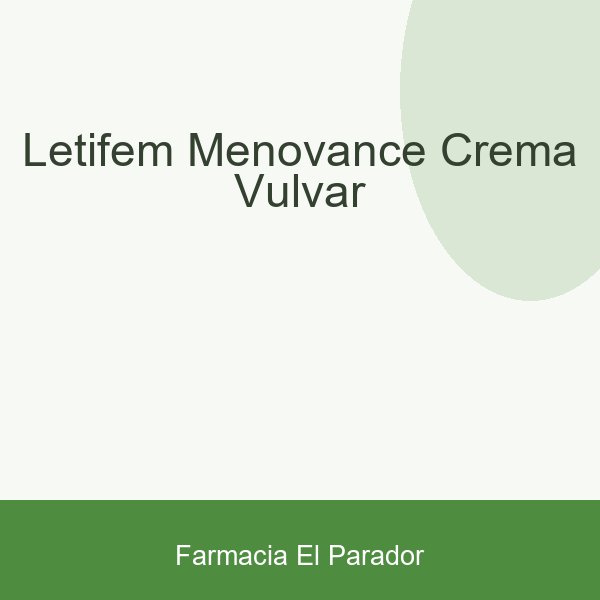 LETIFEM MENOVANCE CREMA VULVAR
