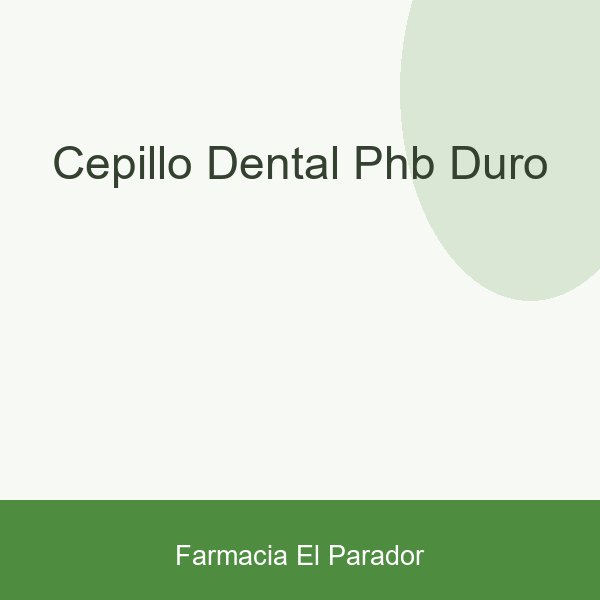 CEPILLO DENTAL PHB DURO