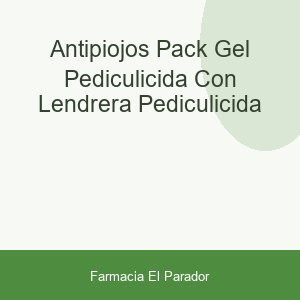 ANTIPIOJOS PACK GEL PEDICULICIDA CON LENDRERA PEDICULICIDA