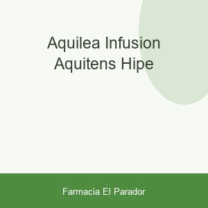 AQUILEA INFUSION AQUITENS HIPE