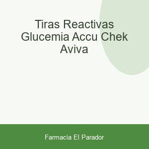 TIRAS REACTIVAS GLUCEMIA ACCU-CHEK AVIVA