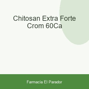 CHITOSAN EXTRA FORTE CROM 60CA