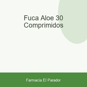 FUCA ALOE 30 COMPRIMIDOS