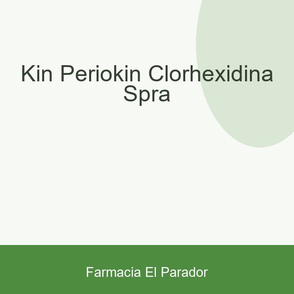 KIN PERIOKIN CLORHEXIDINA SPRA