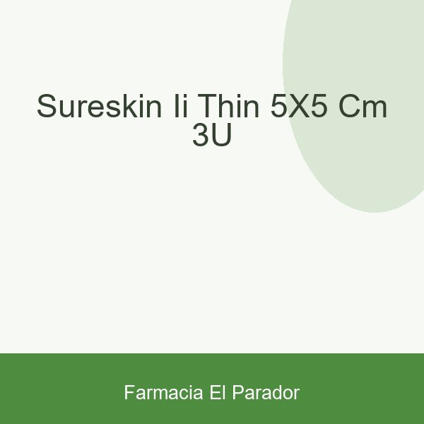 SURESKIN II THIN 5X5 CM 3U