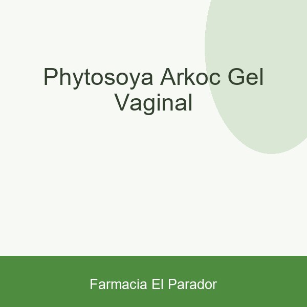 PHYTOSOYA ARKOC GEL VAGINAL