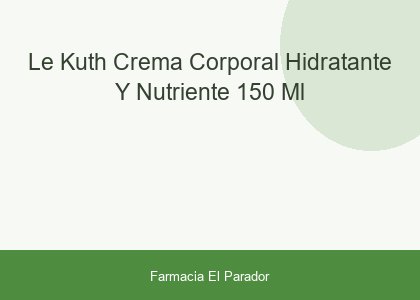 LE KUTH CREMA CORPORAL HIDRATANTE Y NUTRIENTE  150 ML