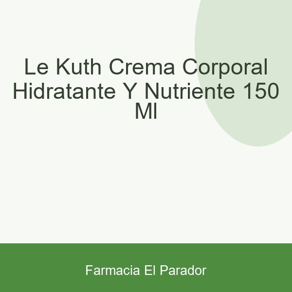 LE KUTH CREMA CORPORAL HIDRATANTE Y NUTRIENTE  150 ML