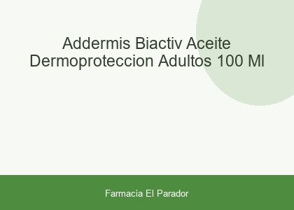 ADDERMIS BIACTIV ACEITE DERMOPROTECCION ADULTOS  100 ML