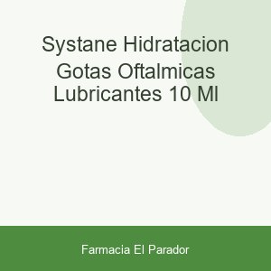SYSTANE HIDRATACION GOTAS OFTALMICAS LUBRICANTES 10 ML
