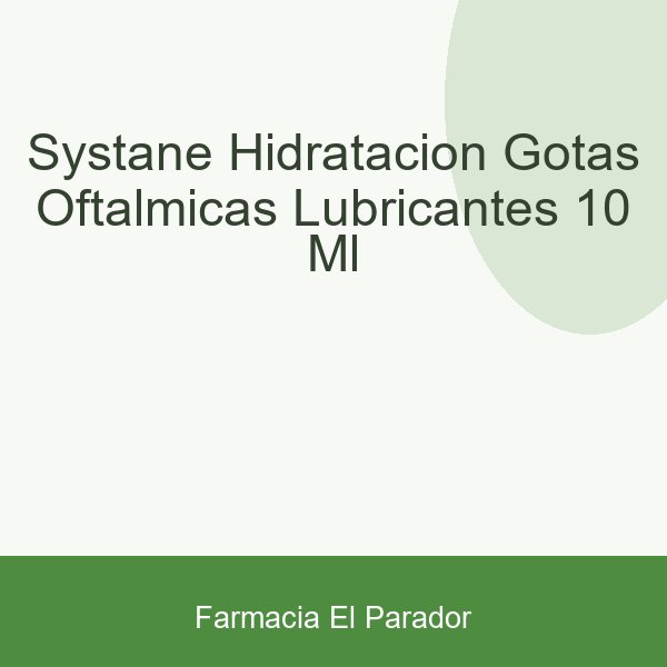 SYSTANE HIDRATACION GOTAS OFTALMICAS LUBRICANTES 10 ML