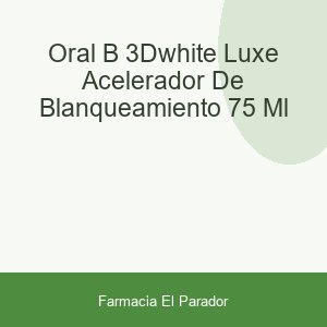 ORAL B 3DWHITE LUXE ACELERADOR DE BLANQUEAMIENTO  75 ML