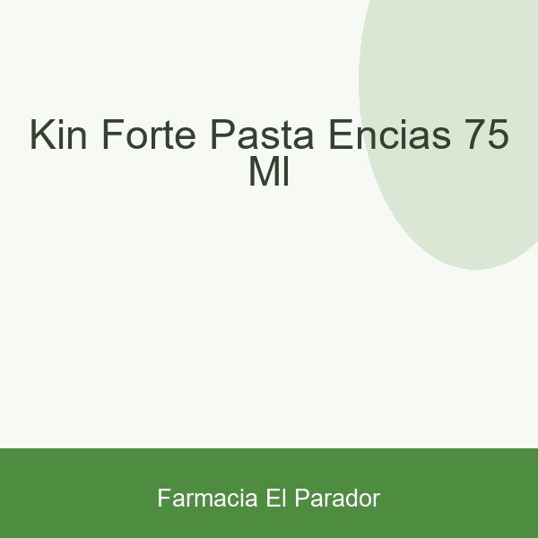 KIN FORTE PASTA ENCIAS 75 ML