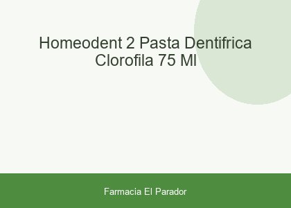 HOMEODENT-2 PASTA DENTIFRICA CLOROFILA 75 ML