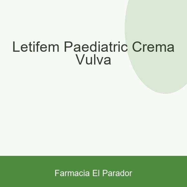 LETIFEM PAEDIATRIC CREMA VULVA